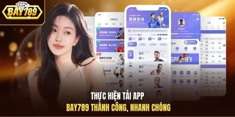 Thực hiện tải app Bay789 cực kì dễ dàng