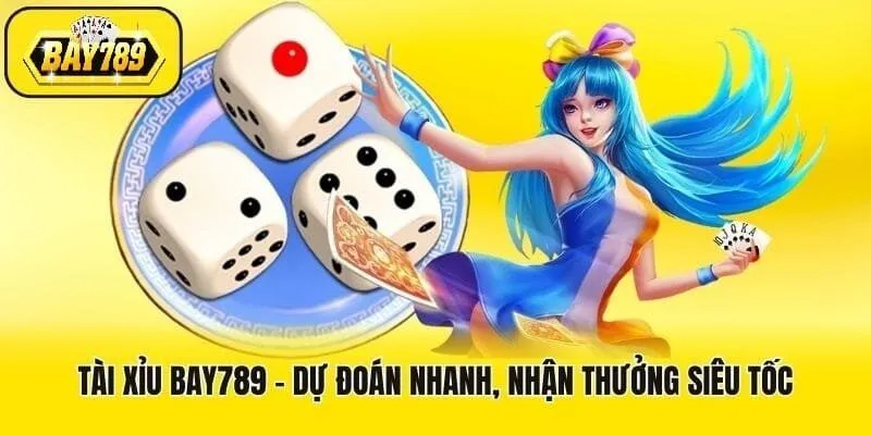 Tài xỉu Bay789 – Dự đoán nhanh, thưởng hấp dẫn 